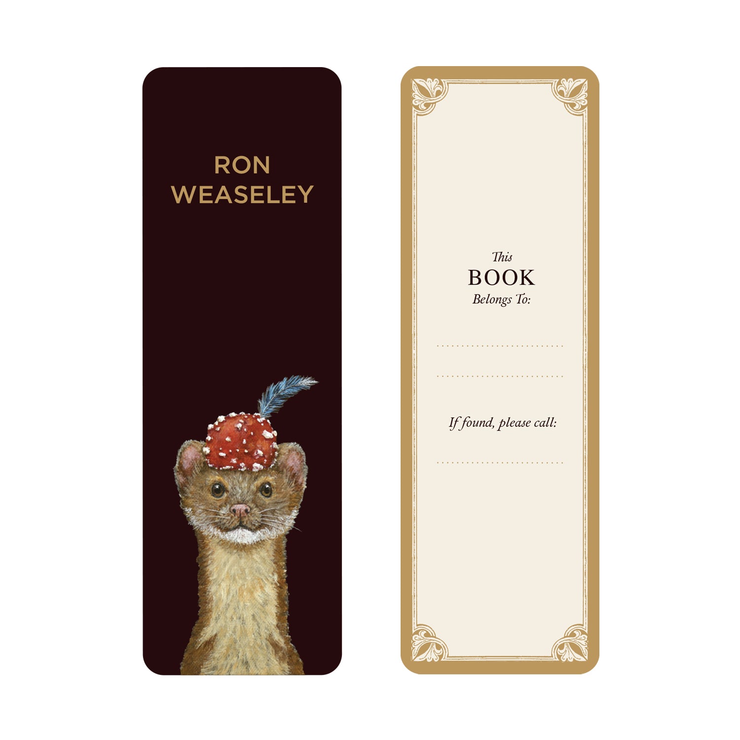 The Potterhead Bookmark front and back. The front features artwork by Vicki Sawyer of a weasel with a mushroom chapeau called Ron Weaseley and the back features "This book belongs to:" on a cream background with a gold border.
