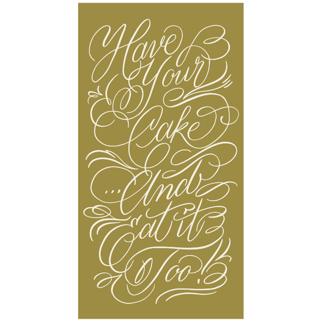 A rectangle, gold guest napkin with &quot;Have Your Cake and Eat It Too&quot; printed in a white curly script.