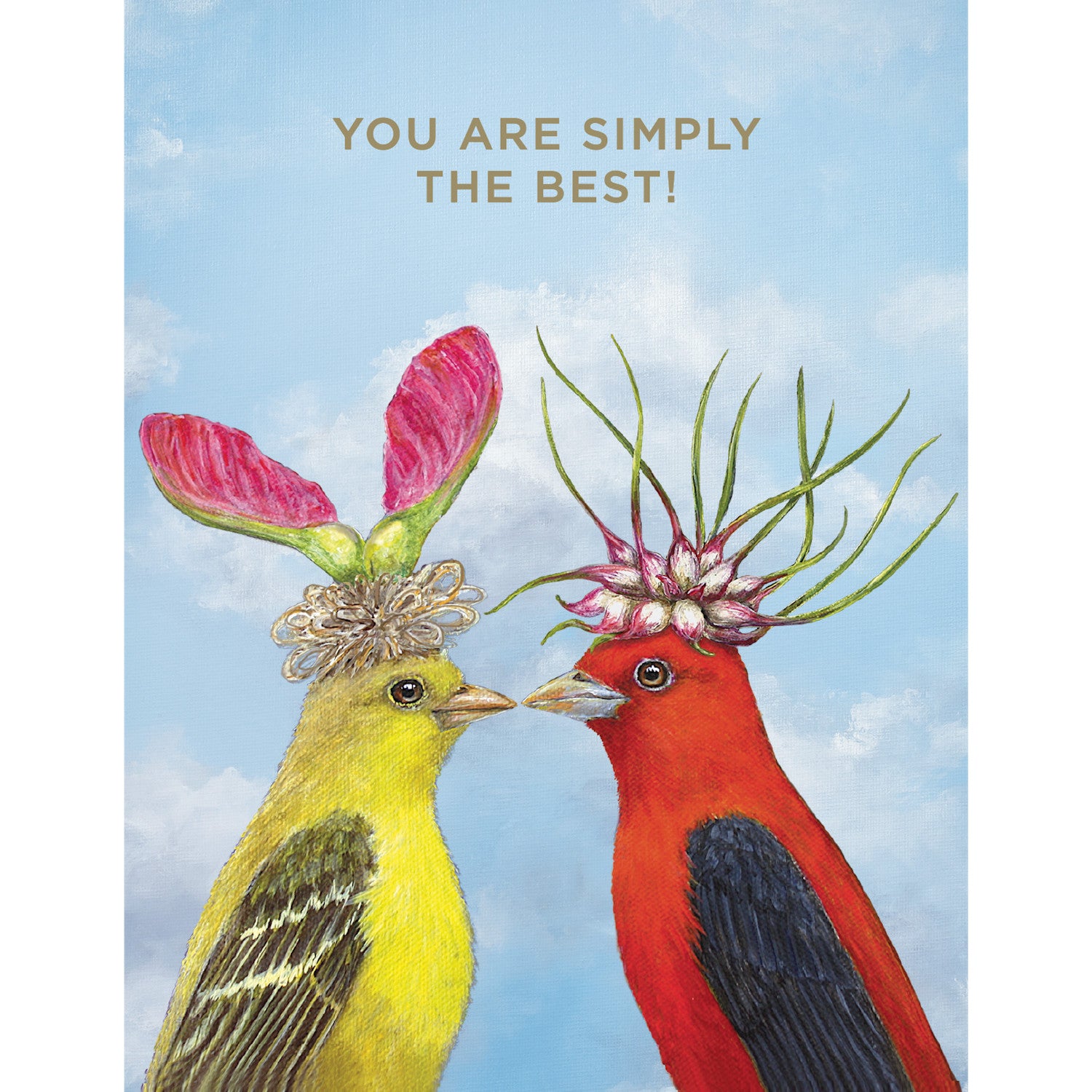 A sky blue greeting card featuring two songbirds, one red and one yellow, facing each other wearing flowers as hats under the gold foiled words "YOU ARE SIMPLY THE BEST!"