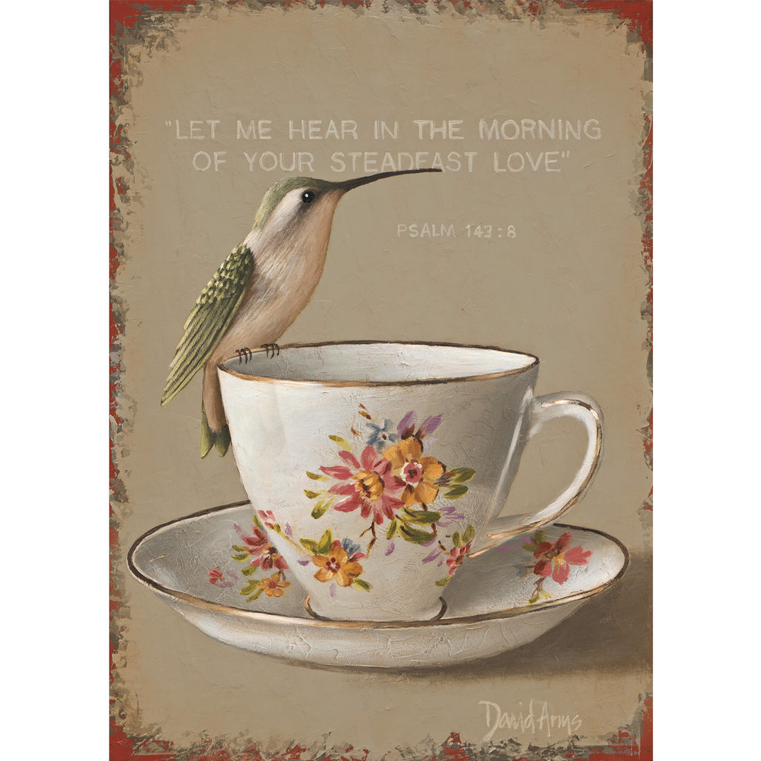An illustration of a white and green hummingbird resting on the edge of a floral teacup on a beige background, with Bible quote &quot;Psalm 143:8&quot; printed above the bird.