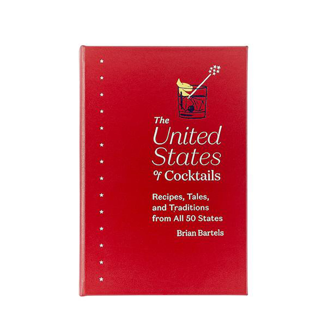 A red book titled &quot;The United States of Cocktails Leather Edition&quot; by Brian Bartels, featuring cocktail recipes and tales from all 50 states, exploring the cocktail culture and history from Graphic Image.