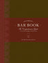 Ultimate Bar Book: the comprehensive guide to wine, spirits, and drink recipes by Chronicle Books.