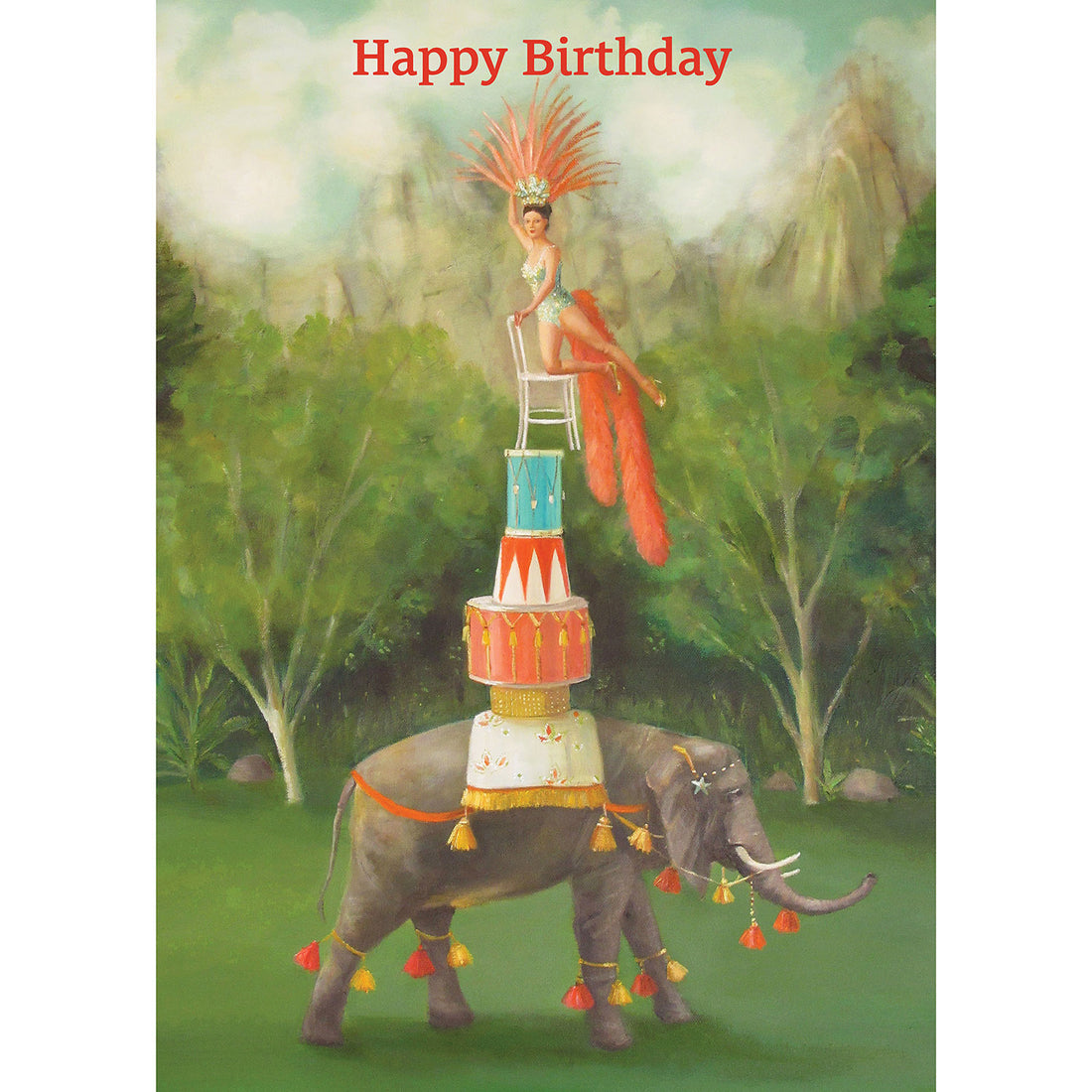 A painterly illustration of a circus showgirl in pink feathers balancing on a stack of platforms and a chair on the back of a circus elephant on a green lawn with trees in the background. and &quot;Happy Birthday&quot; printed in red across the top of the card.