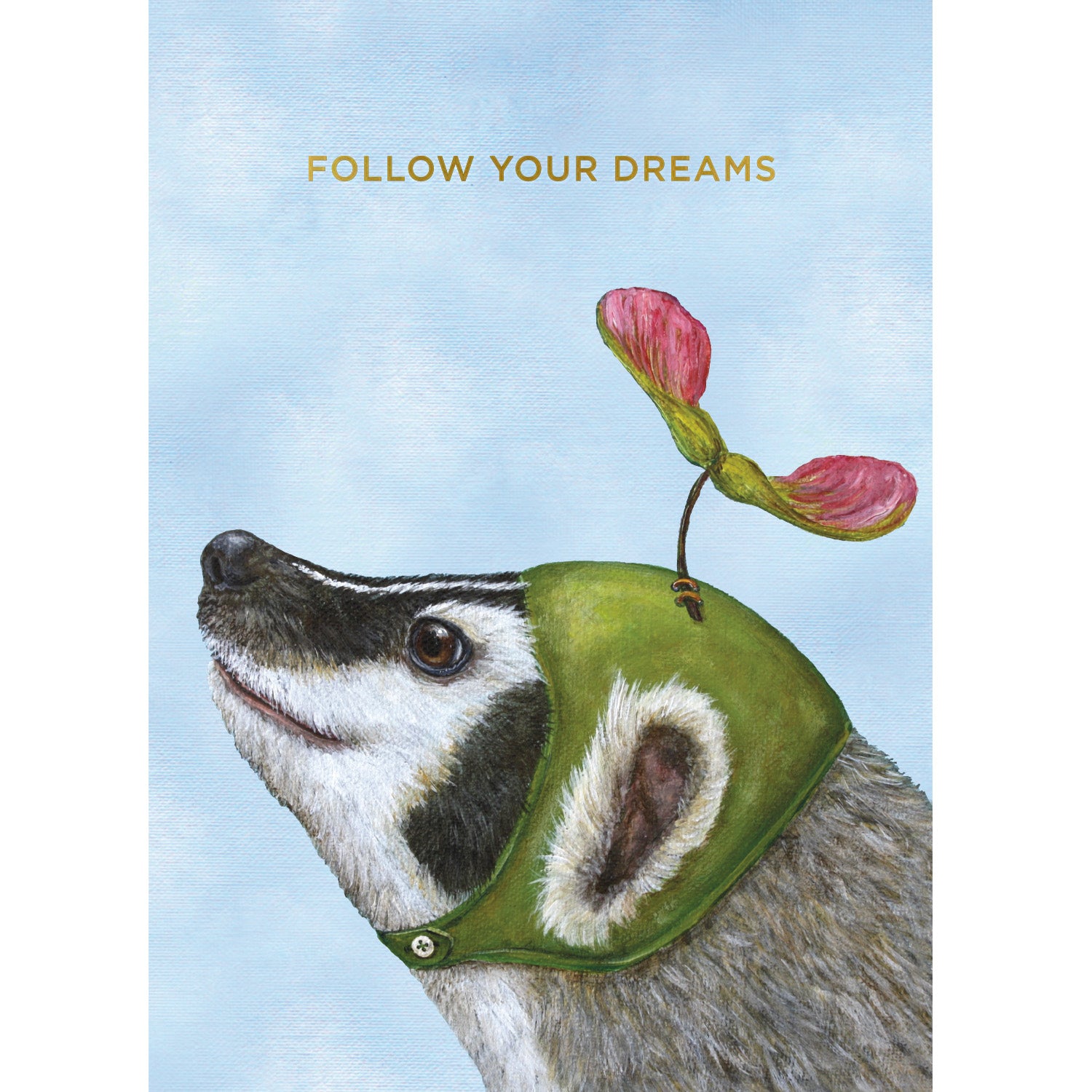 An illustration of a badger wearing a green cap with a sprout and pink petals looks upward; text above reads "FOLLOW YOUR DREAMS" on a blue sky.