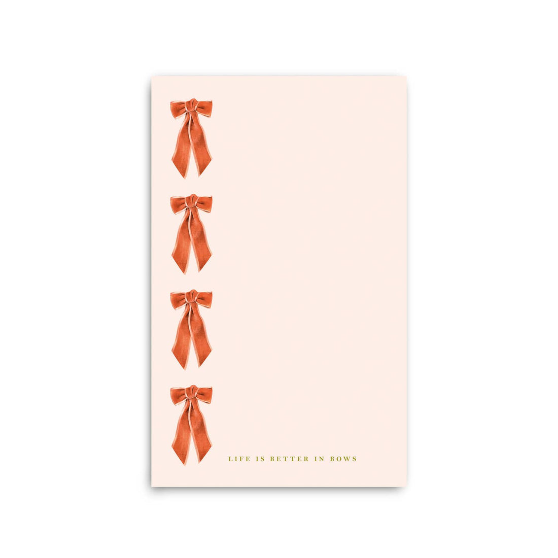 Notepad with a row of red bows down the left side saying "Life is better in bows" at the bottom.