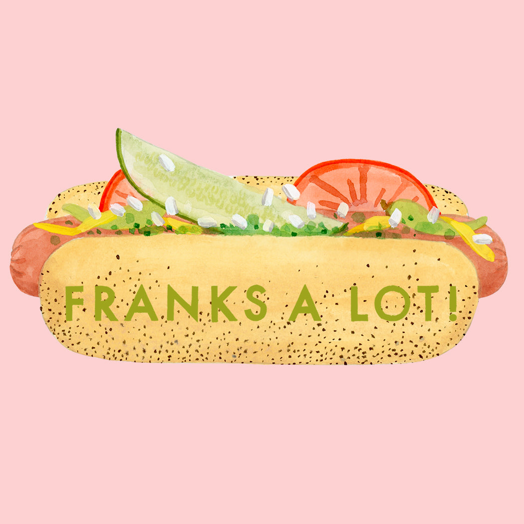 Dear Hancock Franks a Lot greeting featuring a hot dog with toppings and text that reads &quot;FRANKS A LOT!&quot;.