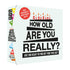 How hilarious is your How Old Are You Really, really?