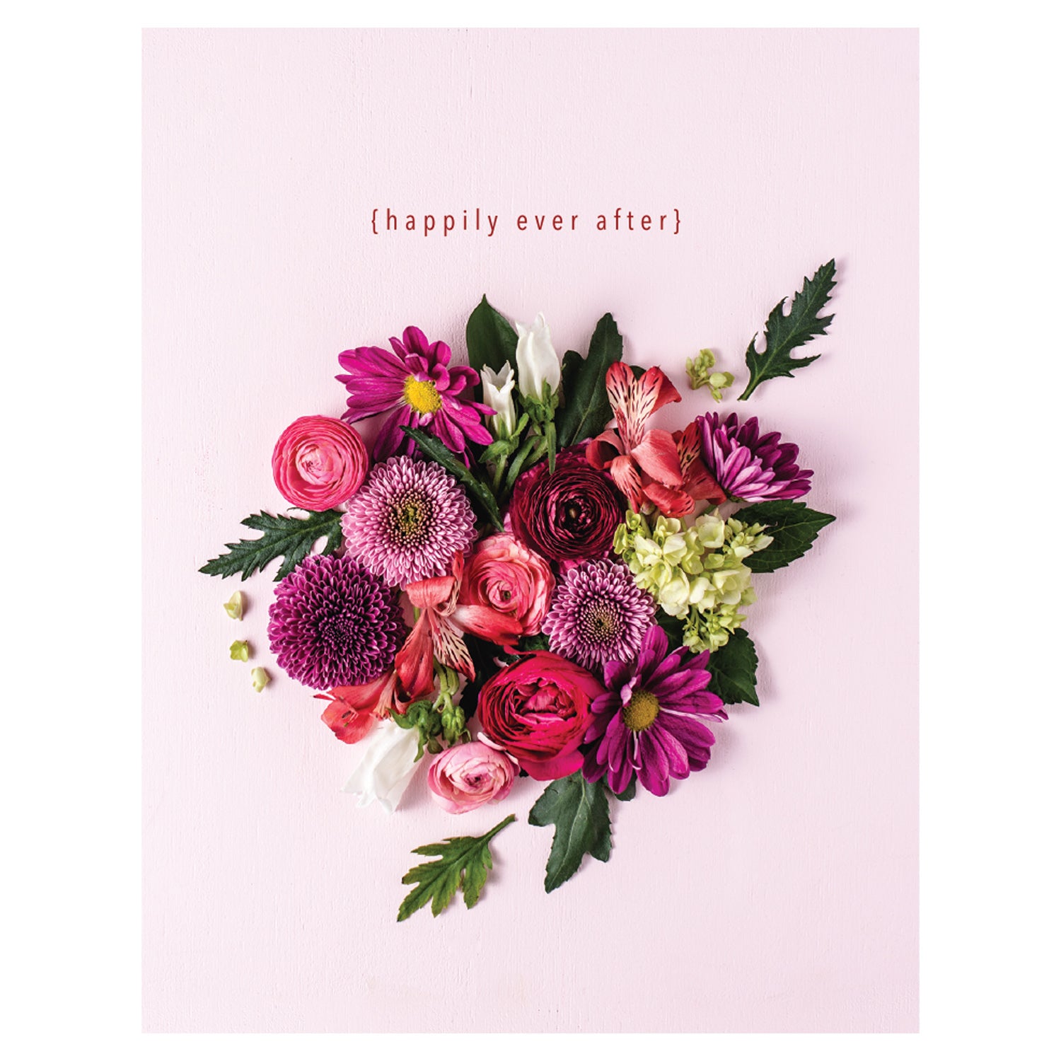 A photo of various pink and purple blooms and leaves arranged into a circle resembling the top of a lush bouquet on a light pink background, with {&quot;happily ever after&quot;} printed in dark pink above the flowers.