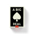 A Chronicle Books Big Deal Giant Playing Cards.